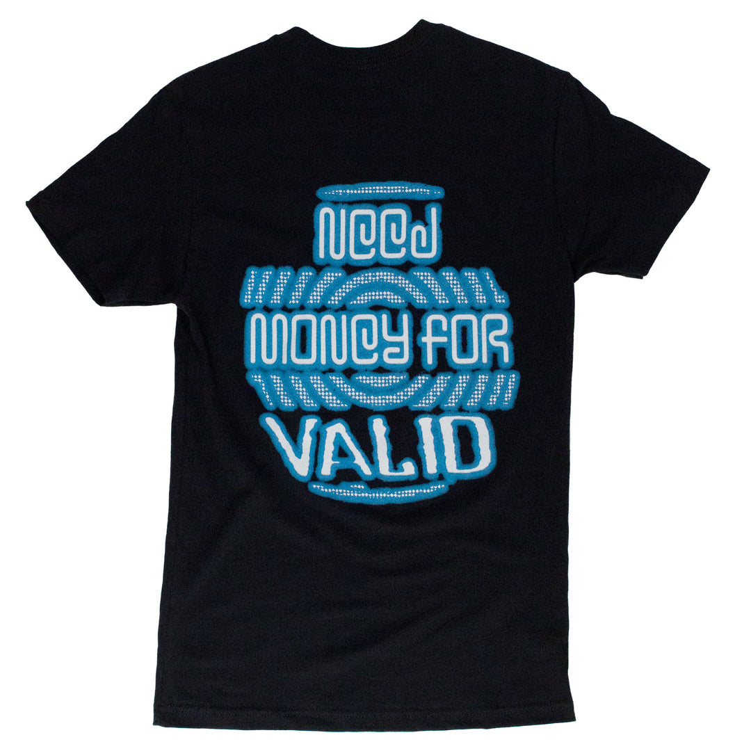 Need Money 4 VALID Black TEE
