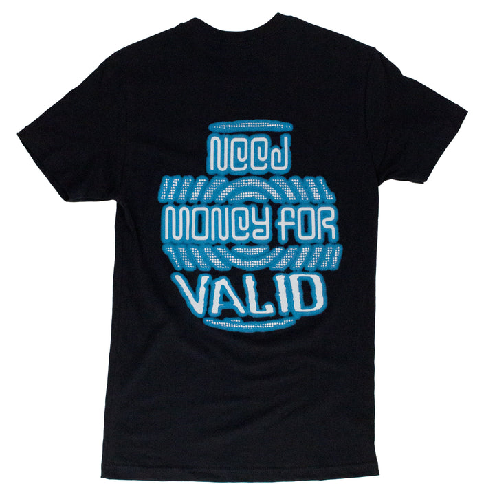 Need Money 4 VALID Black TEE